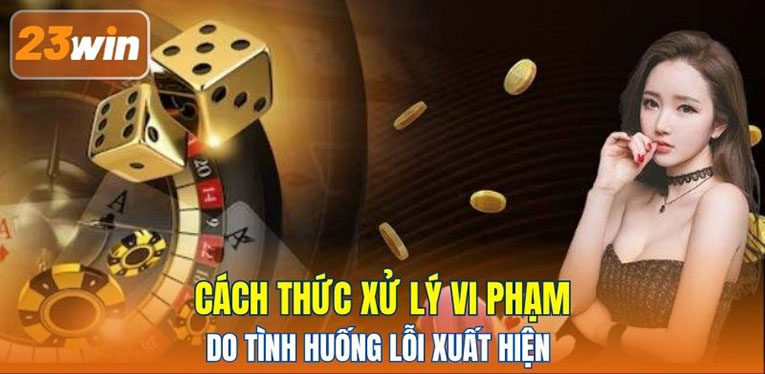 Cách thức xử lý vi phạm do tình huống lỗi xuất hiện 