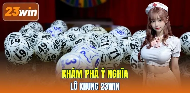 Khám phá ý nghĩa lô khung 23WIN