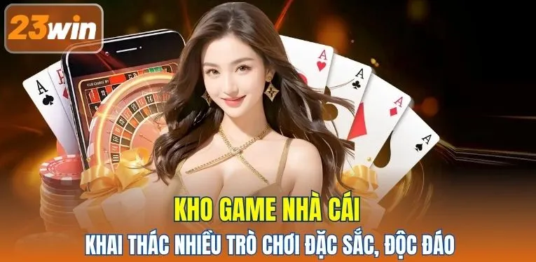 Kho game nhà cái khai thác nhiều trò chơi đặc sắc, độc đáo