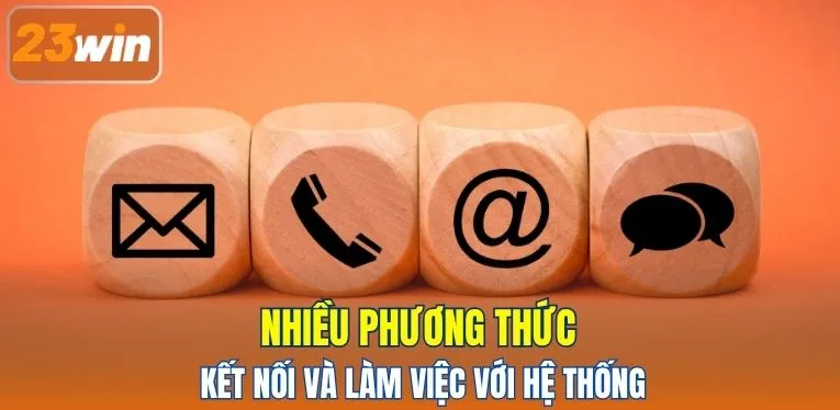 Nhiều phương thức kết nối và làm việc với hệ thống
